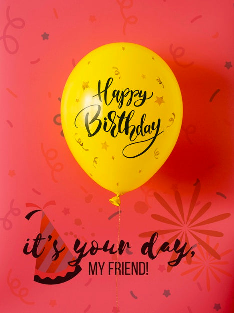 Free It'S Your Day My Friend With Happy Birthday Balloons Psd